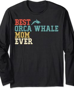 Best ORCA WHALE Mom Ever Funny Vintage Retro Gift Long Sleeve T-Shirt