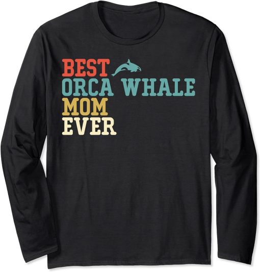 Best ORCA WHALE Mom Ever Funny Vintage Retro Gift Long Sleeve T-Shirt